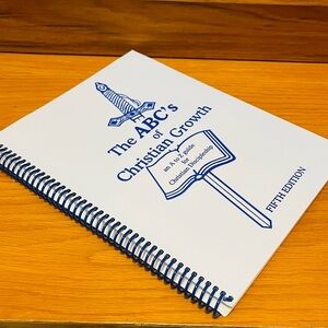The ABC's Of Christian Growth (Spiral Bound) by Robert J. Sargent, 5th Ed. *NEW*